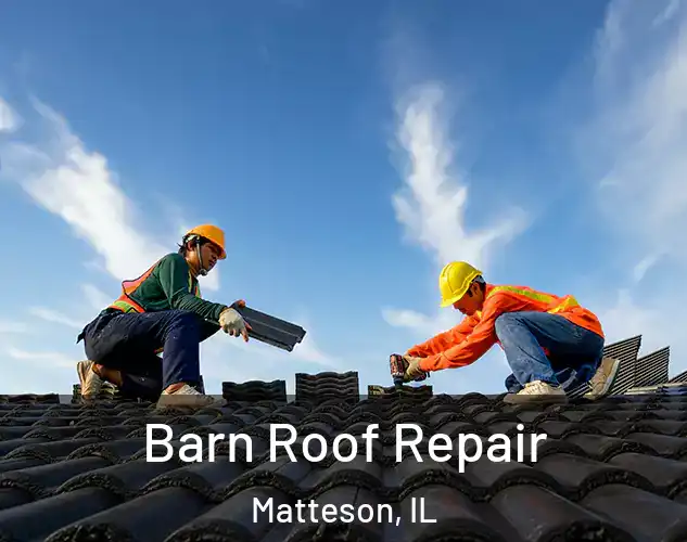  Barn Roof Repair Matteson, IL