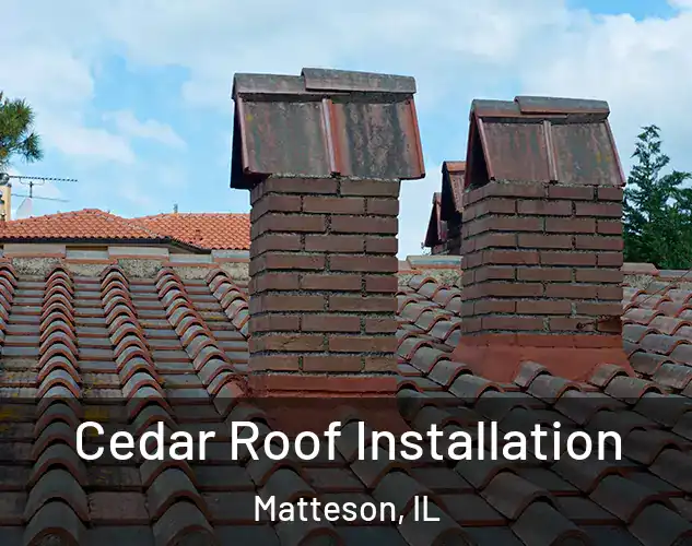  Cedar Roof Installation Matteson, IL