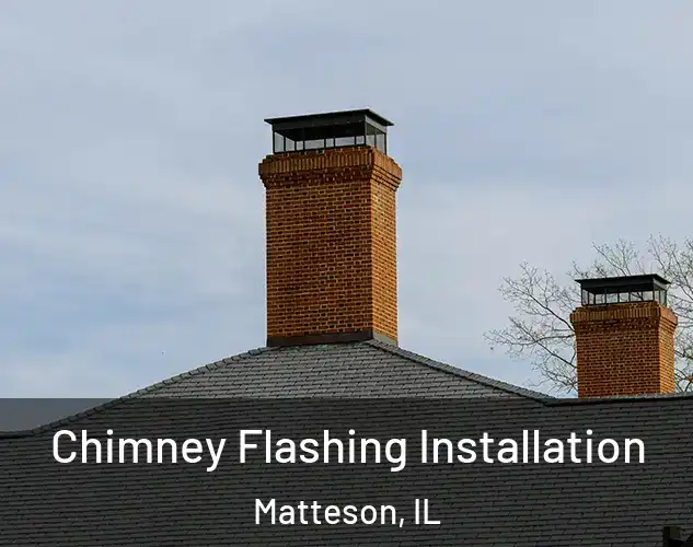  Chimney Flashing Installation Matteson, IL
