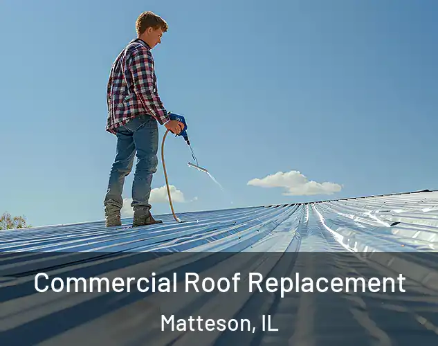  Commercial Roof Replacement Matteson, IL
