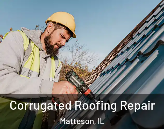  Corrugated Roofing Repair Matteson, IL