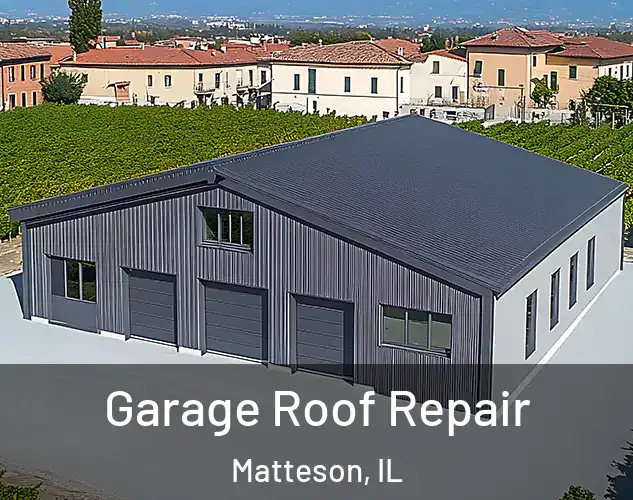  Garage Roof Repair Matteson, IL