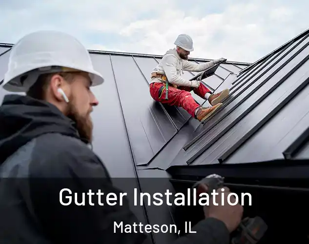  Gutter Installation Matteson, IL