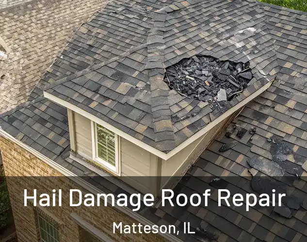  Hail Damage Roof Repair Matteson, IL