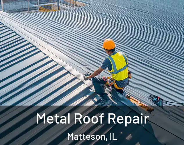  Metal Roof Repair Matteson, IL