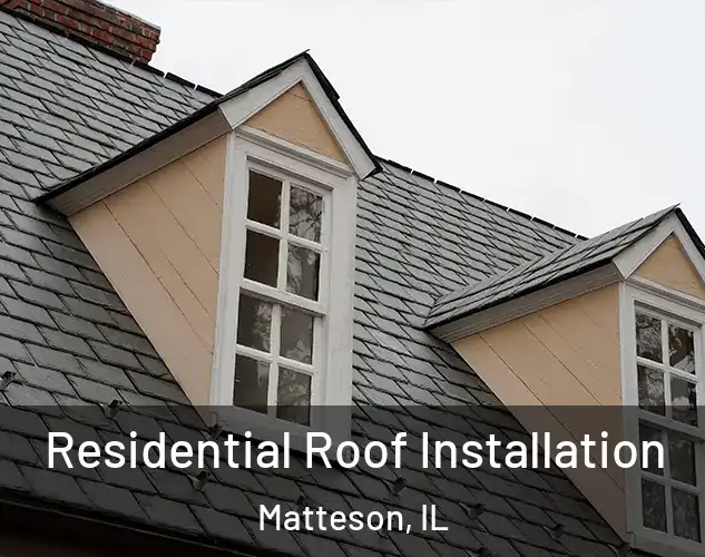  Residential Roof Installation Matteson, IL