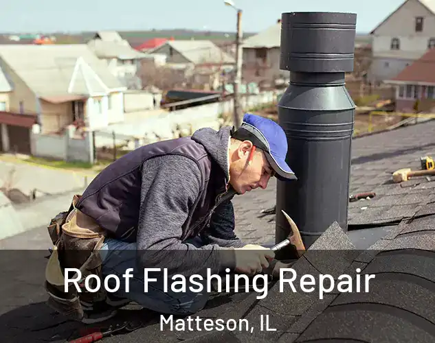  Roof Flashing Repair Matteson, IL