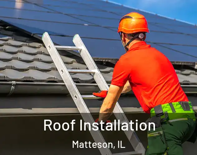  Roof Installation Matteson, IL