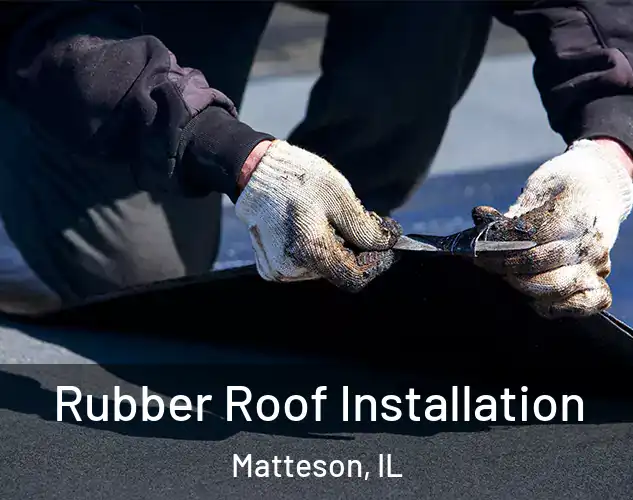  Rubber Roof Installation Matteson, IL