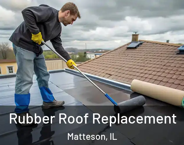  Rubber Roof Replacement Matteson, IL