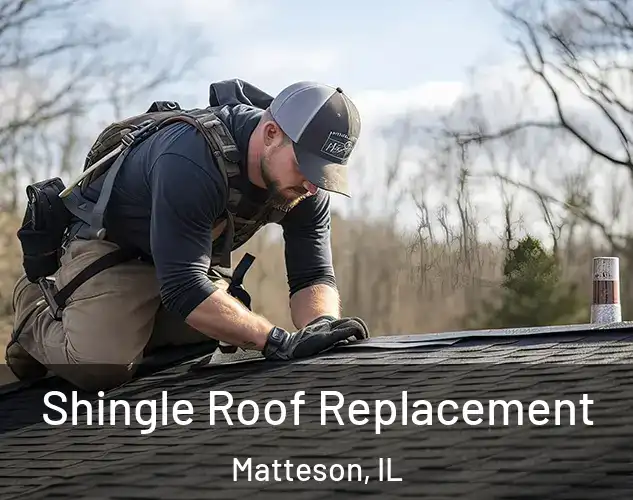  Shingle Roof Replacement Matteson, IL