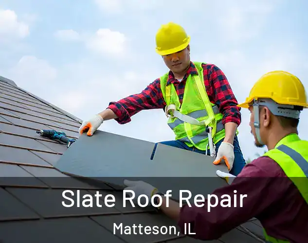  Slate Roof Repair Matteson, IL