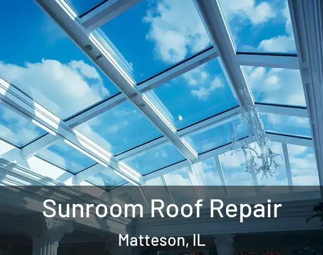  Sunroom Roof Repair Matteson, IL